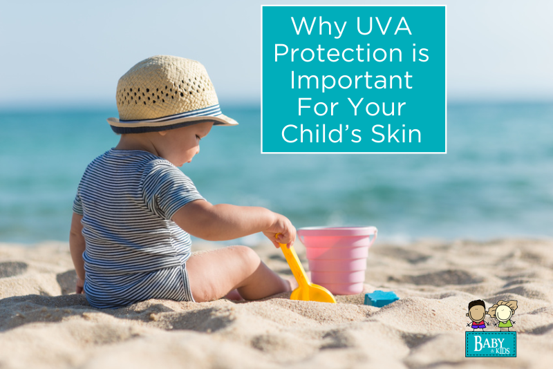 Why UVA Protection is Important For Your Child’s Skin